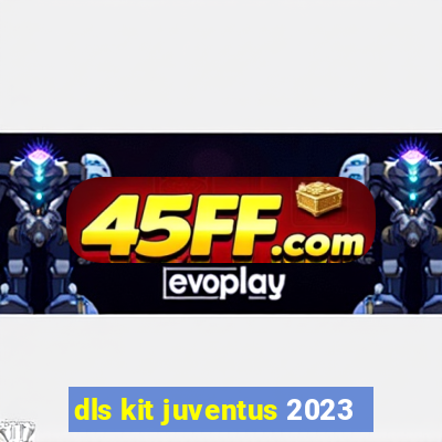 dls kit juventus 2023